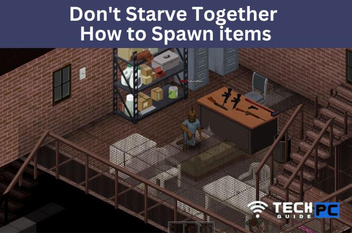 Don't Starve Together How to Spawn Items