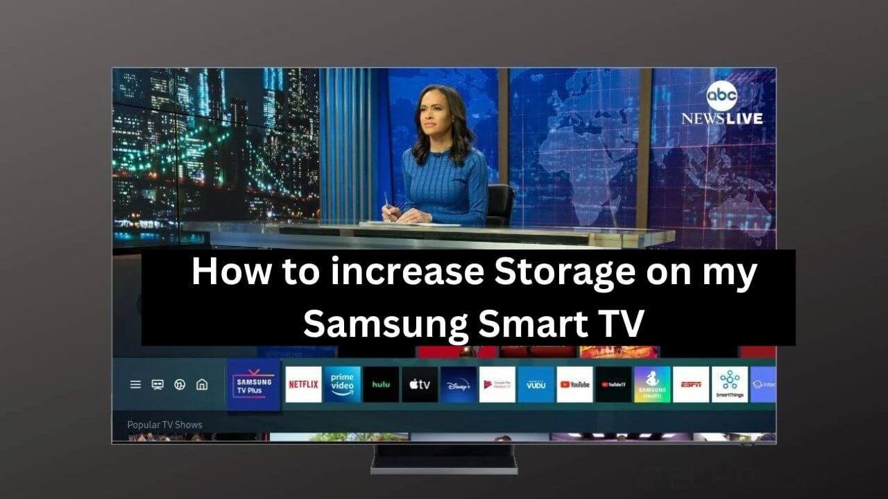 How do i Increase Storage on my Samsung Smart TV