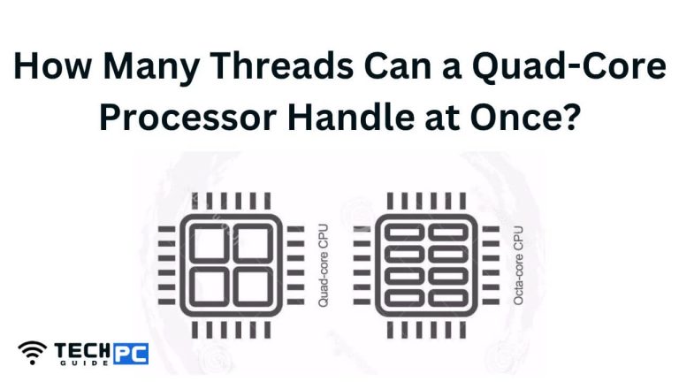 How many Threads can a Quad-Core Processor Handle at Once? [2023 Guide]