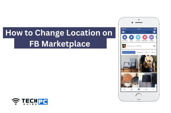 How to Change Location on FB Marketplace [Step-by-step Guide 2023]