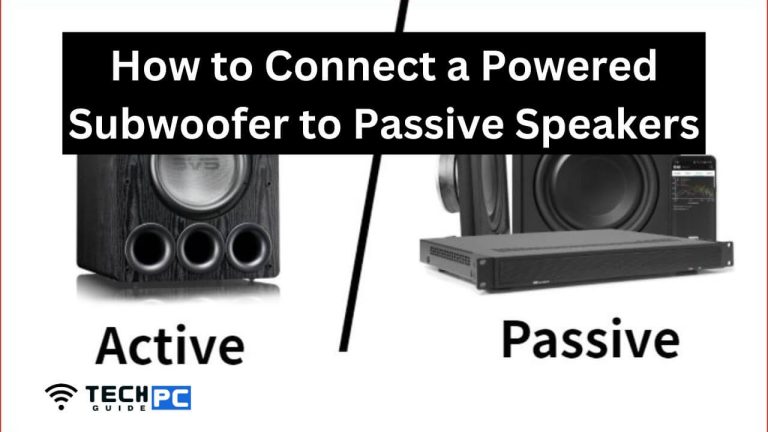 How to Connect a Powered Subwoofer to Passive Speakers [2023 Guide]