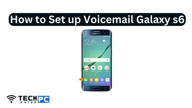 How to Set up Voicemail Galaxy s6 [2023 Guide]