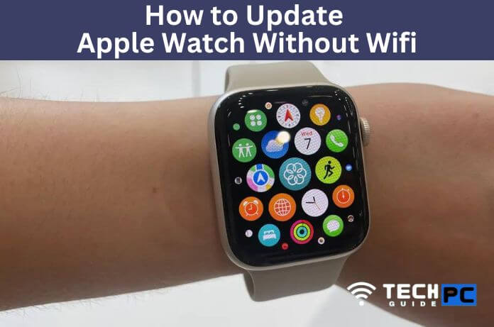 How to Update Apple Watch Without Wifi