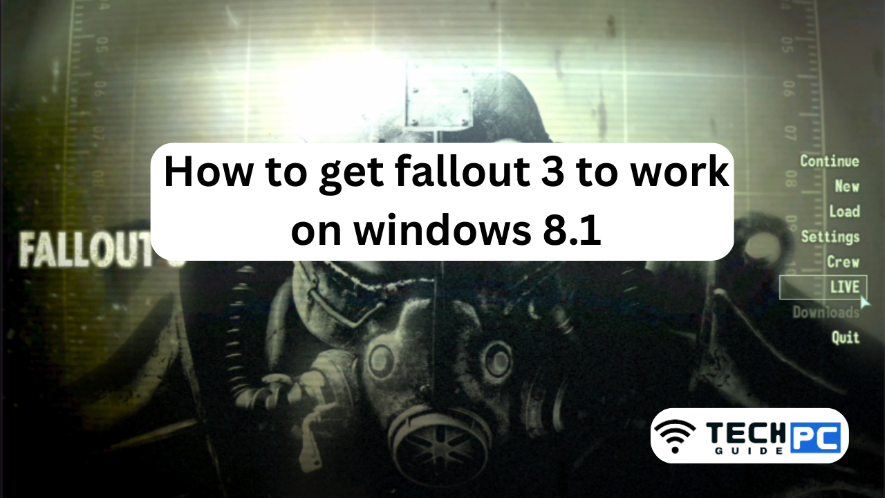 How to get fallout 3 to work on windows 8.1