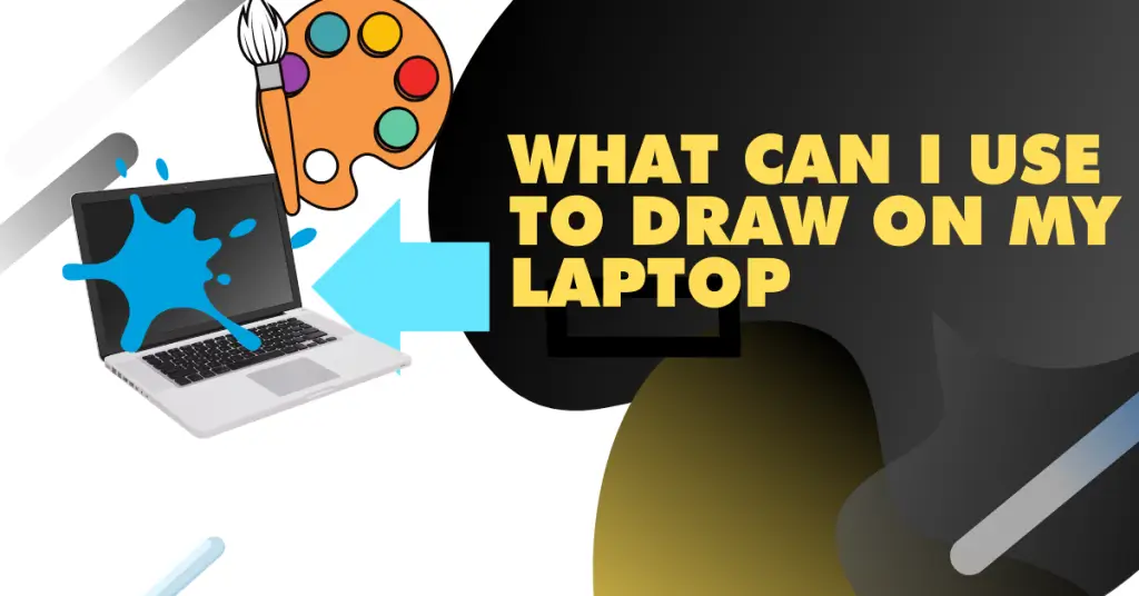 How to Draw on Your Laptop